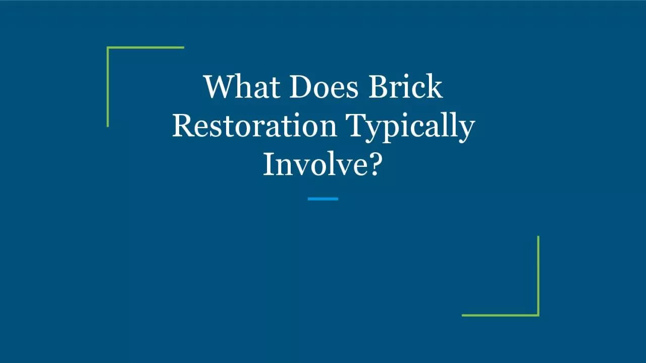 PDF-What Does Brick Restoration Typically Involve?