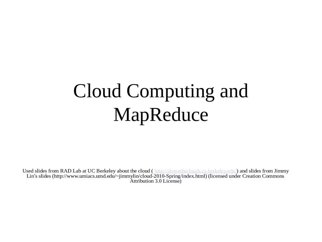 Cloud Computing and MapReduce