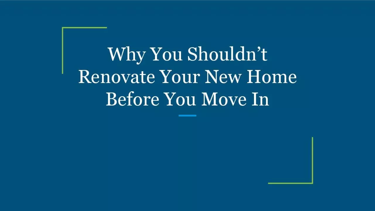 PDF-Why You Shouldn’t Renovate Your New Home Before You Move In