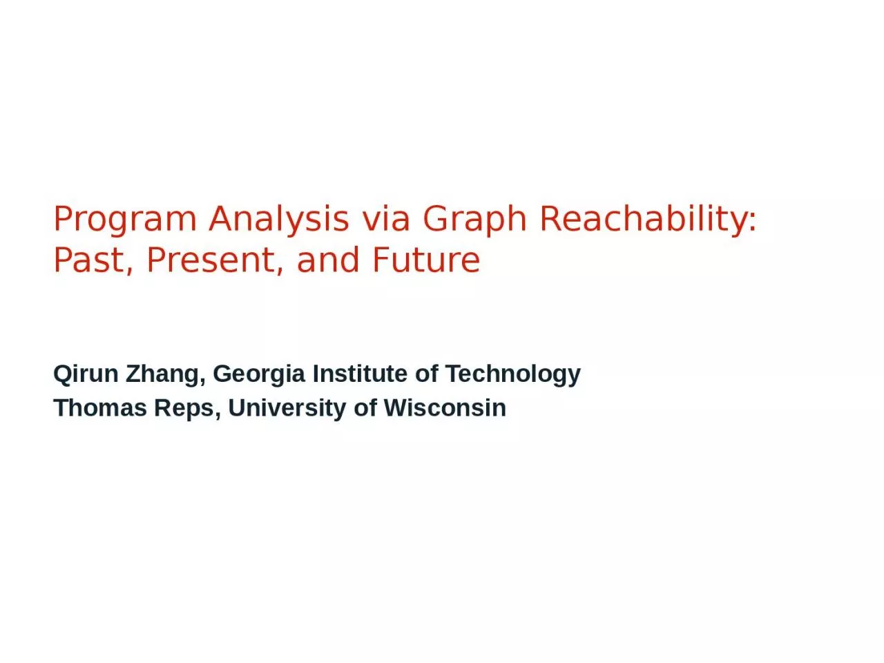 PPT-Program Analysis via Graph Reachability: Past, Present, and Future