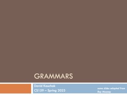 PPT-Grammars David Kauchak CS159 – Spring 2023