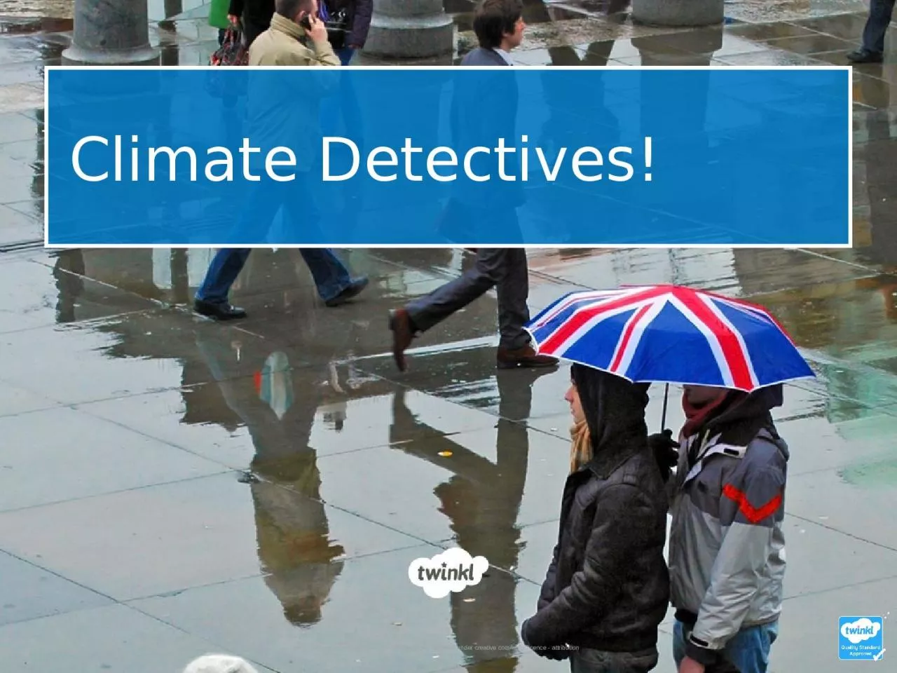 PPT-Climate Detectives! To describe the different factors which affect climate.