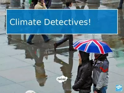 Climate Detectives!  To describe the different factors which affect climate.