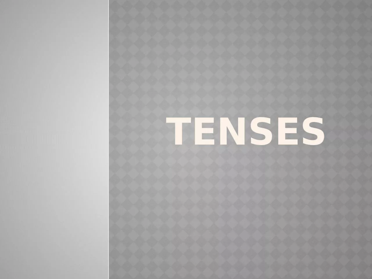 PPT-TENSES Previous Knowledge-