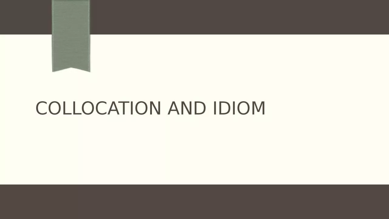 PPT-Collocation and idiom What is collocation ?