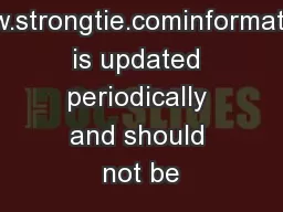 www.strongtie.cominformation is updated periodically and should not be