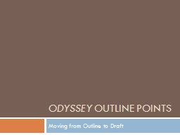 Odyssey  Outline Points Moving from Outline to Draft