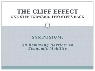 THE CLIFF EFFECT ONE STEP FORWARD, TWO STEPS BACK