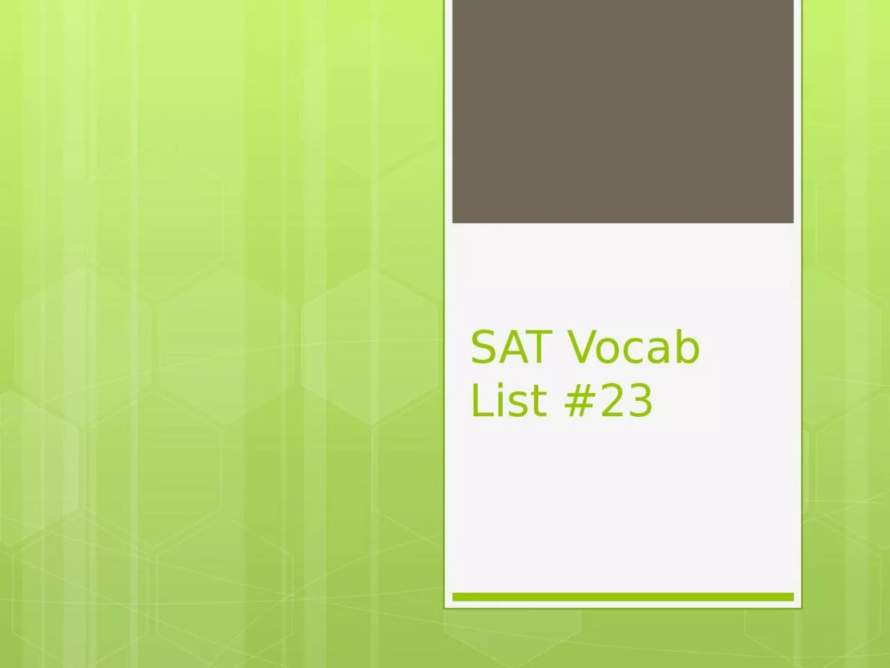 PPT-SAT Vocab List #23 116. obdurate