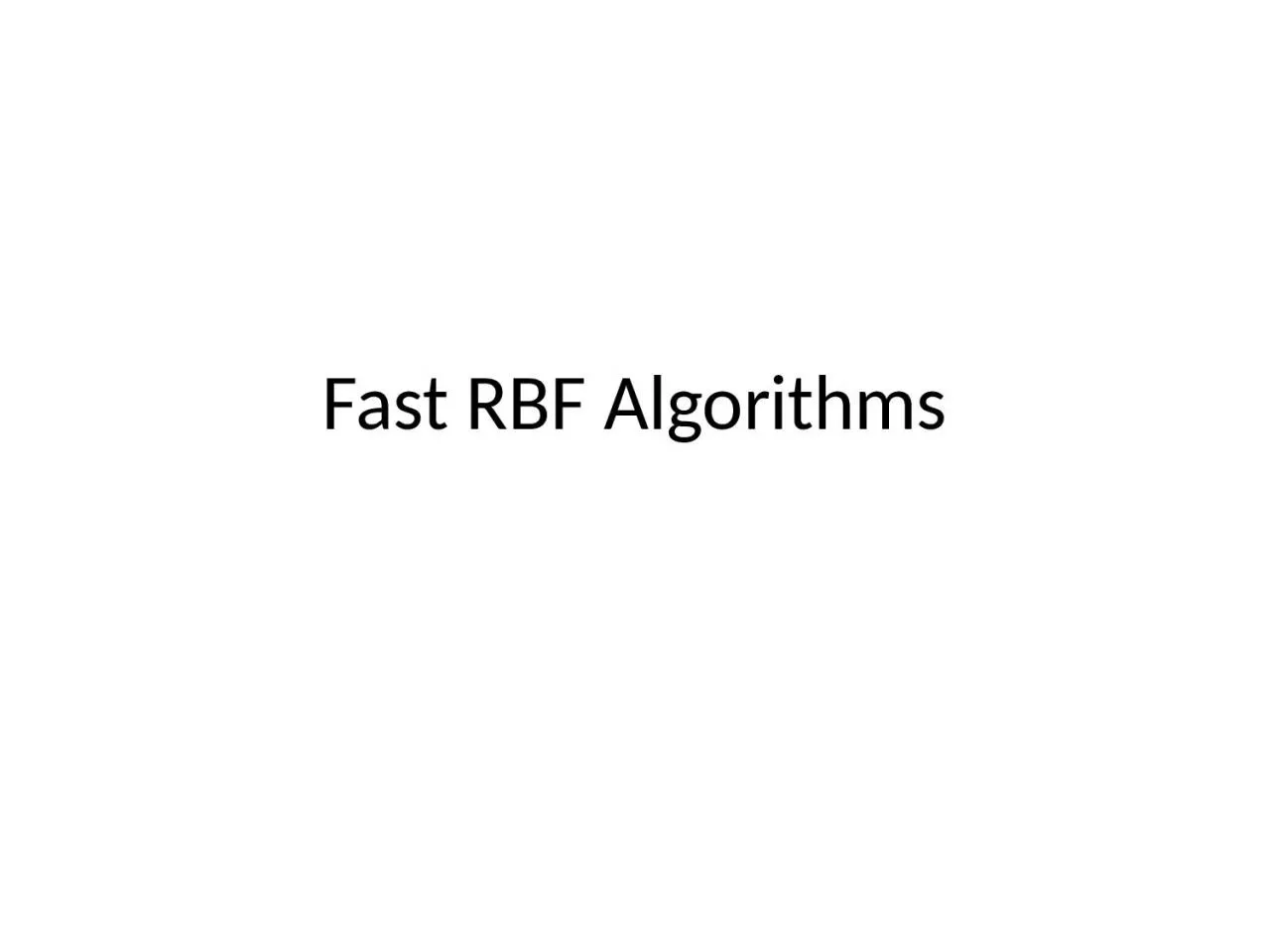 PPT-Fast RBF Algorithms Main tasks performed