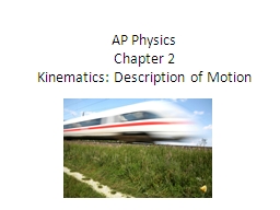 AP Physics Chapter 2 Kinematics: Description of Motion