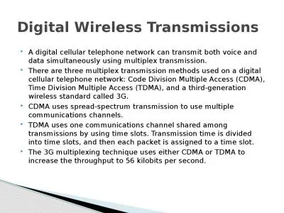 A digital cellular telephone network can transmit both voice and data simultaneously using multiple