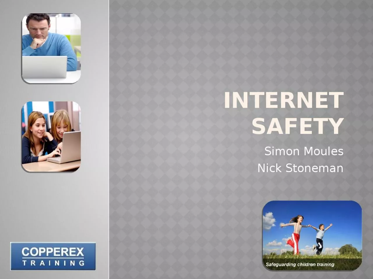 PPT-INTERNET SAFETY Simon Moules