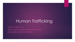 Human Trafficking Maria Villarreal, MS