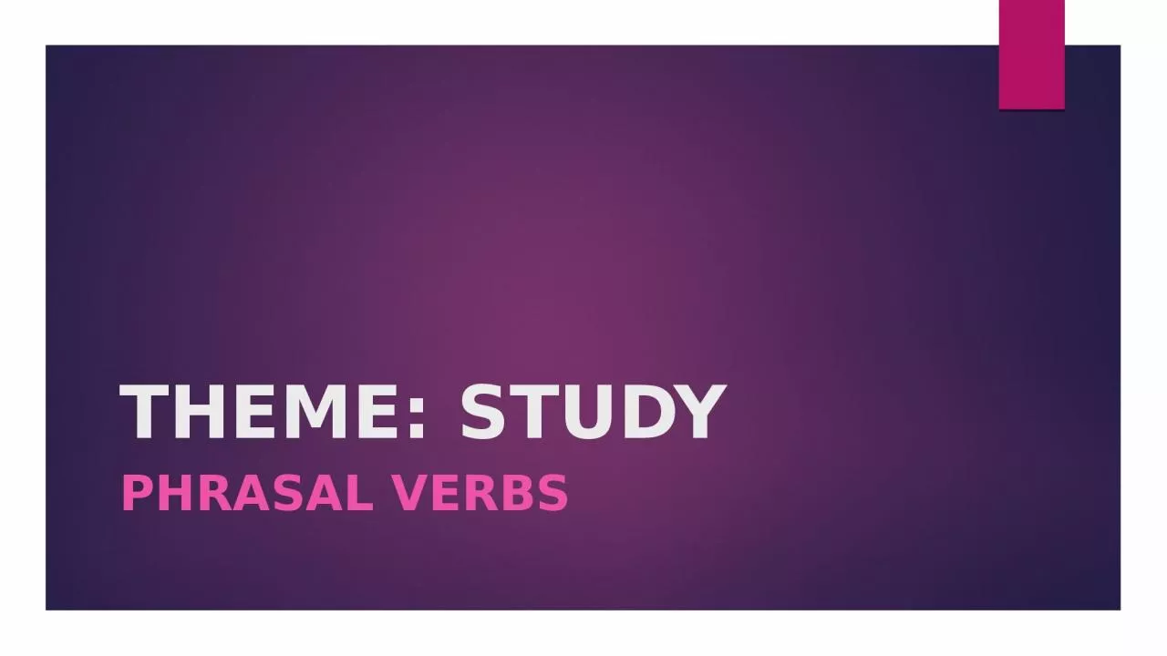 PPT-THEME: STUDY PHRASAL VERBS