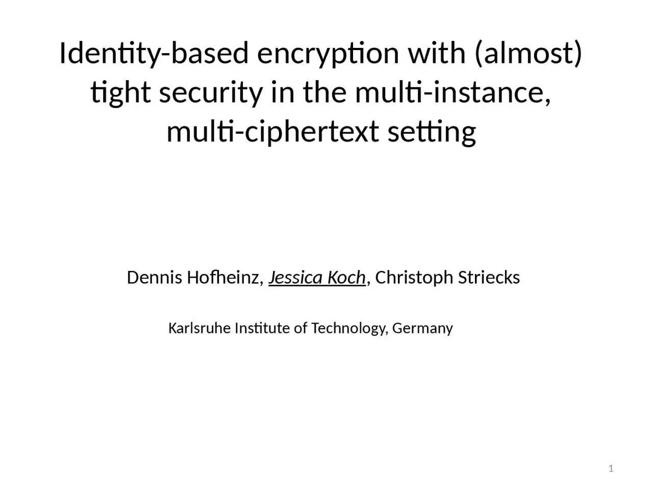 PPT-Identity-based encryption with (almost) tight security in the multi-instance, multi-ciphertext