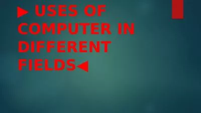 ▶️  USES OF COMPUTER IN