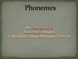 Phonemes By -  Prof.  Jare