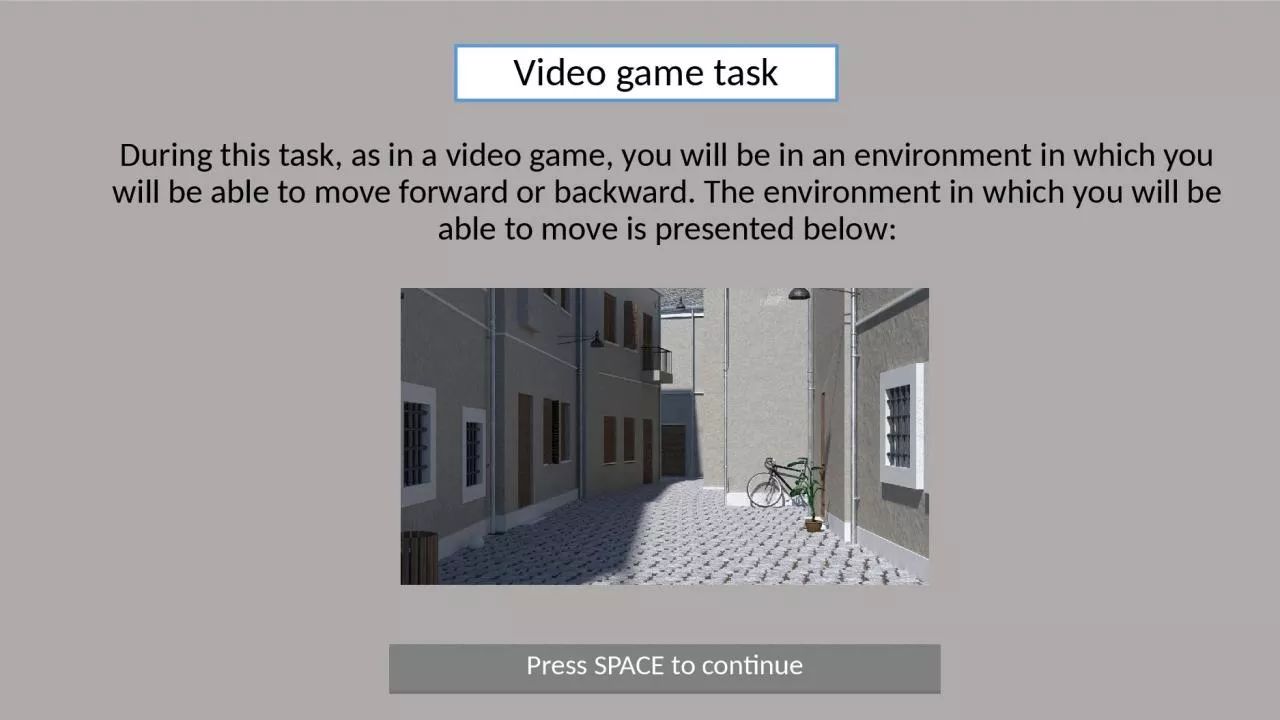 Video   game   task During this task, as in a video game, you will be in an environment