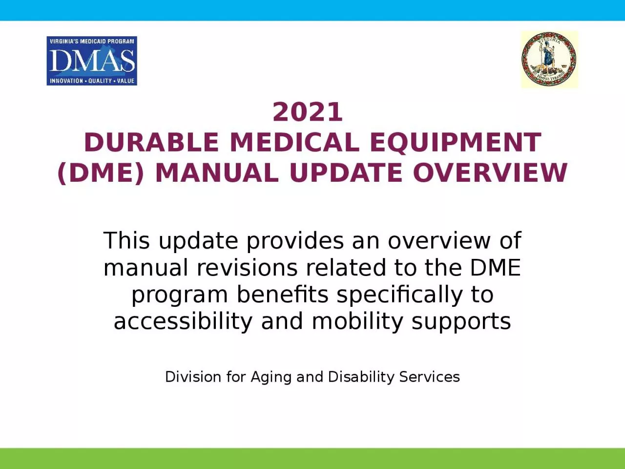 2021  Durable Medical Equipment (DME) Manual Update Overview