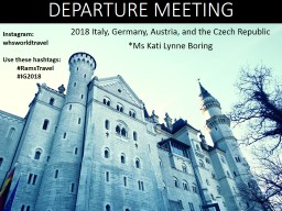 DEPARTURE MEETING 2018 Italy, Germany, Austria, and the Czech Republic
