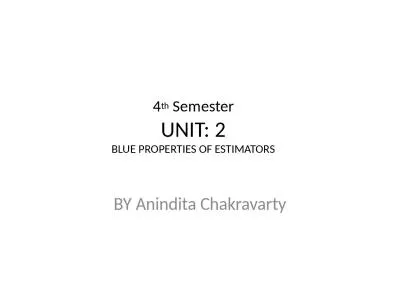 4 th  Semester UNIT: 2 BLUE PROPERTIES OF ESTIMATORS