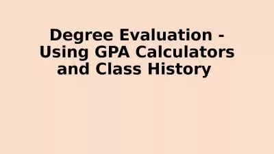 Degree Evaluation - Using GPA Calculators and Class History