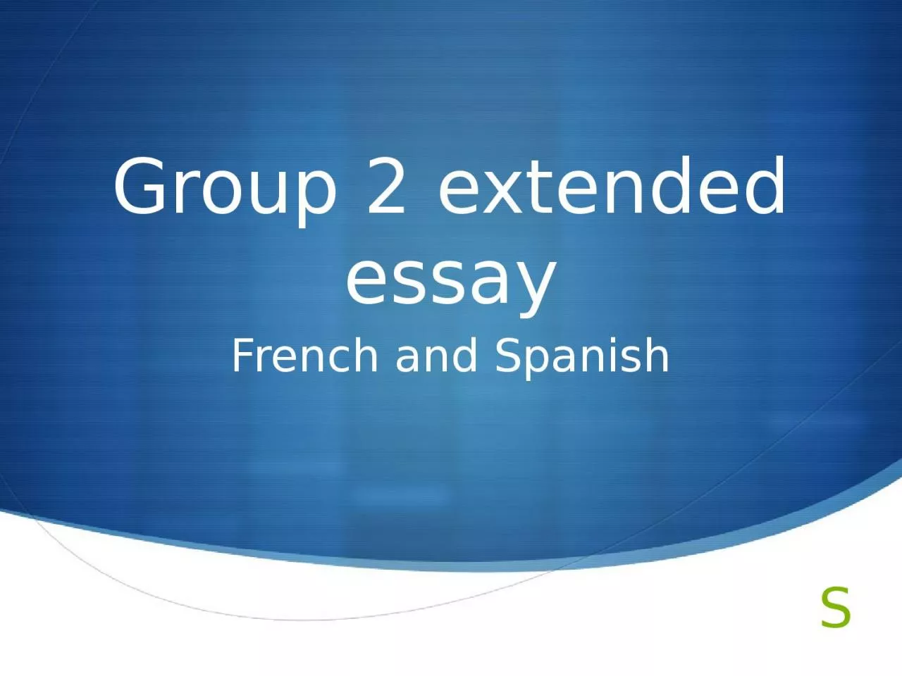 PPT-Group 2 extended essay French and Spanish