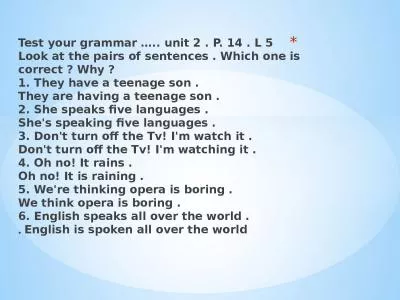 Test your grammar ….. unit 2 . P. 14 . L 5