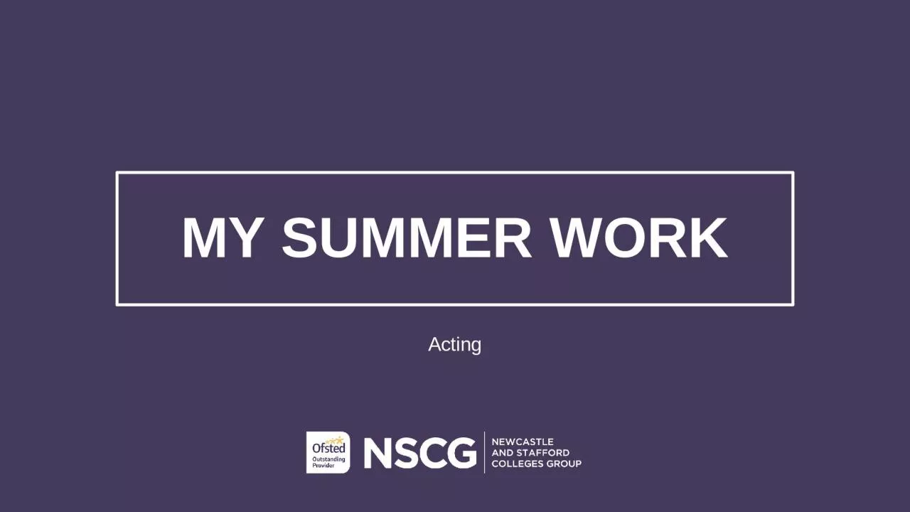 PPT-MY SUMMER WORK Acting SKILLS AUDIT