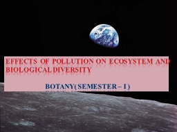 EFFECTS OF POLLUTION ON ECOSYSTEM AND BIOLOGICAL