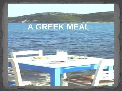 A GREEK MEAL    A GREEK MEAL