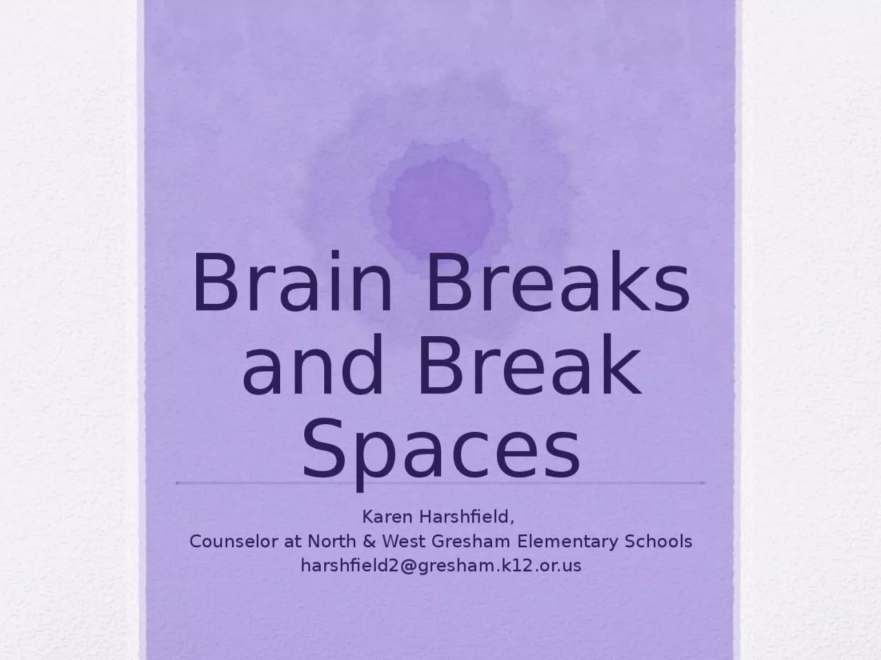 Brain Breaks and Break Spaces
