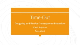 Time-Out Designing an Effective Consequence Procedure