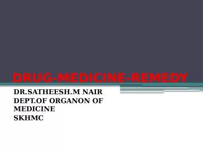 DRUG-MEDICINE-REMEDY DR.SATHEESH.M NAIR