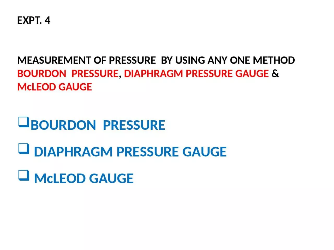 PPT-EXPT. 4 MEASUREMENT OF PRESSURE BY USING ANY ONE METHOD