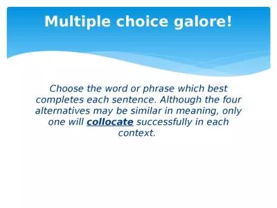 Choose the word or phrase which best completes each sentence. Although the four alternatives may be