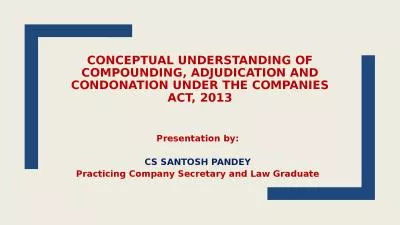 CONCEPTUAL UNDERSTANDING OF COMPOUNDING, ADJUDICATION AND CONDONATION UNDER THE COMPANIES