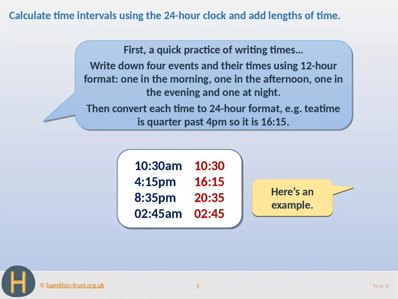 1 Year 6 Calculate time intervals using the 24-hour clock and add lengths of time.