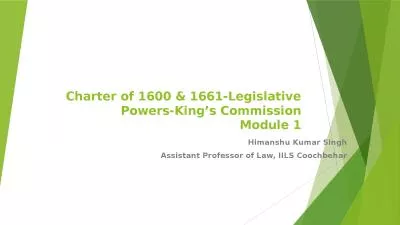 Charter of 1600 & 1661-Legislative Powers-King’s Commission