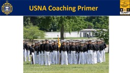 USNA Coaching Primer “While no single conversation is guaranteed to change the trajectory