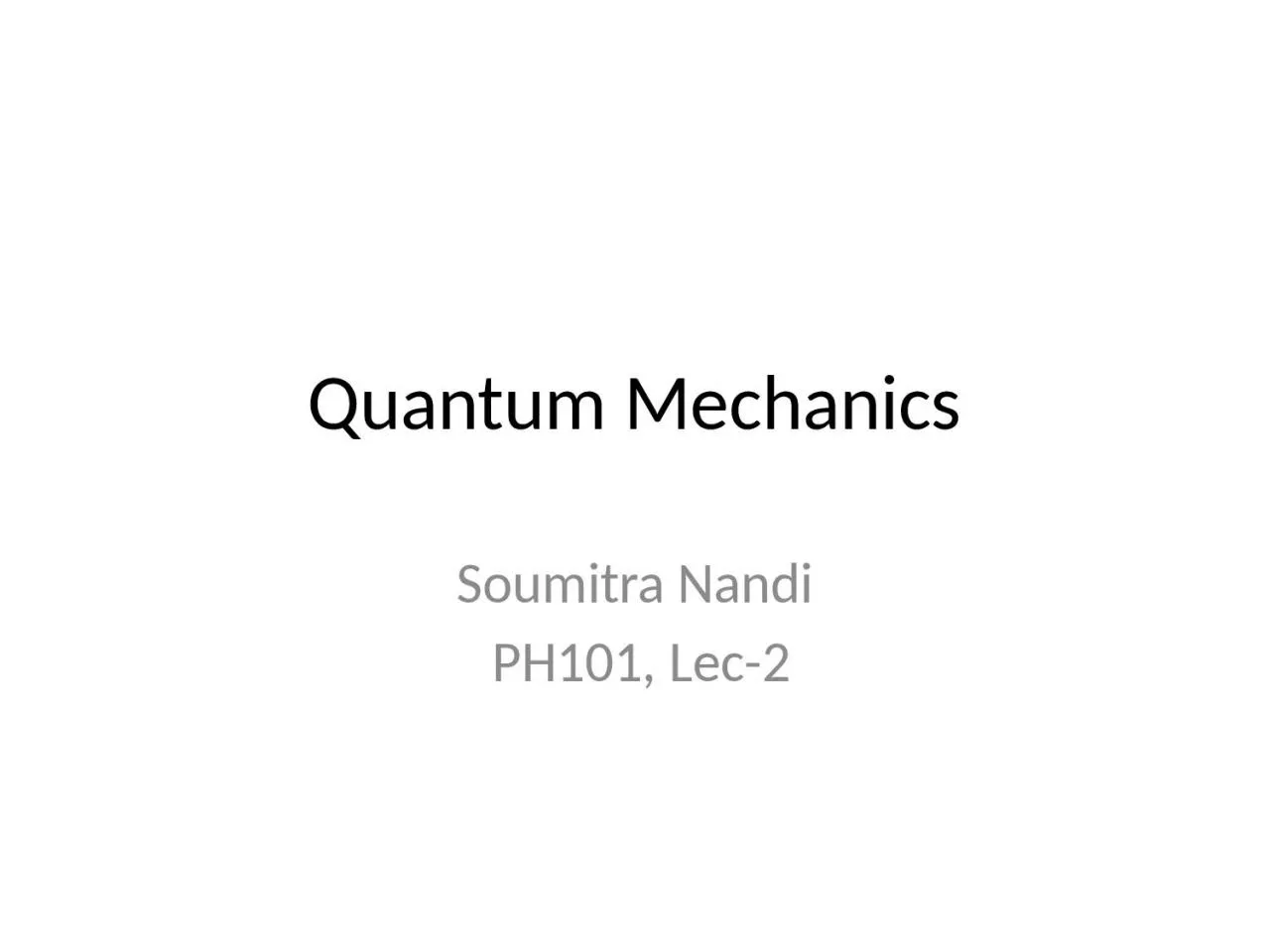 PPT-Quantum Mechanics Soumitra