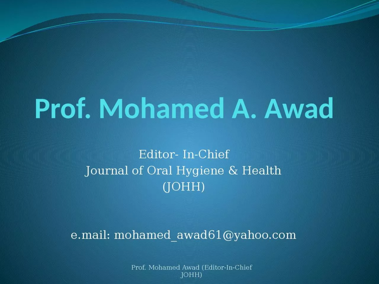 PPT-Prof. Mohamed A. Awad Editor- In-Chief