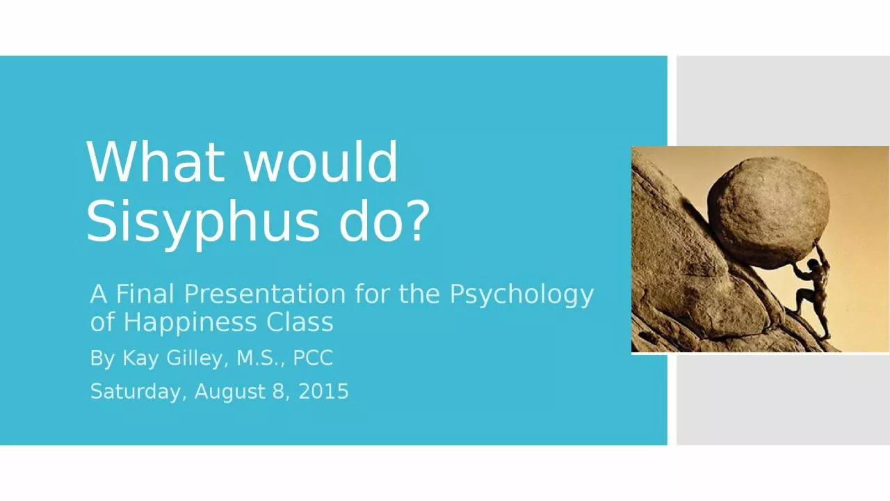 PPT-What would Sisyphus do? A Final Presentation for the Psychology of Happiness Class