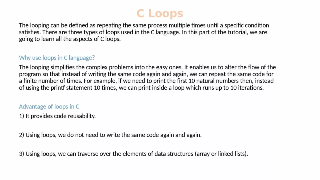 PPT-C Loops The looping can be defined as repeating the same process multiple times until