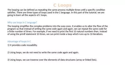 C Loops The looping can be defined as repeating the same process multiple times until a specific co