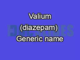  Valium (diazepam) Generic name