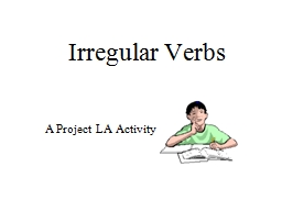 Irregular Verbs A Project LA Activity