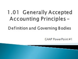 1.01  Generally Accepted Accounting Principles –