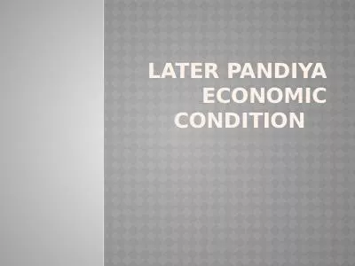 LATER PANDIYA ECONOMIC CONDITION